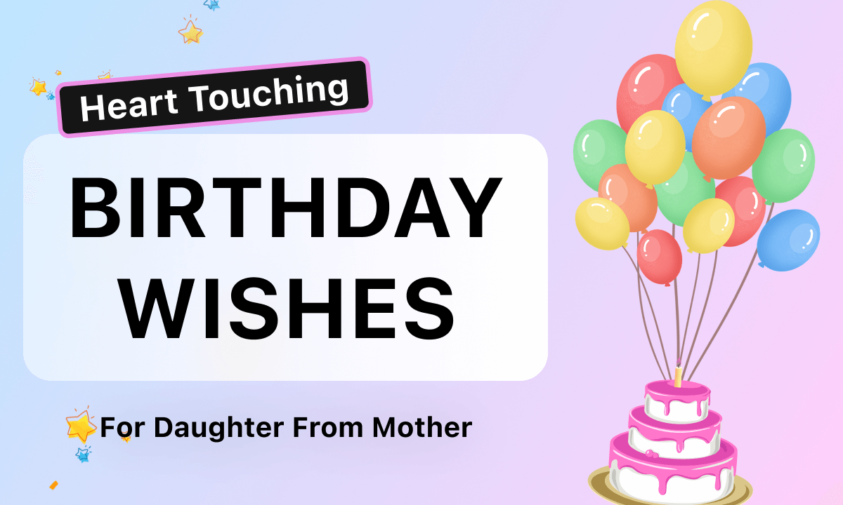 100 Heart Touching Birthday Wishes for Daughter from Mother