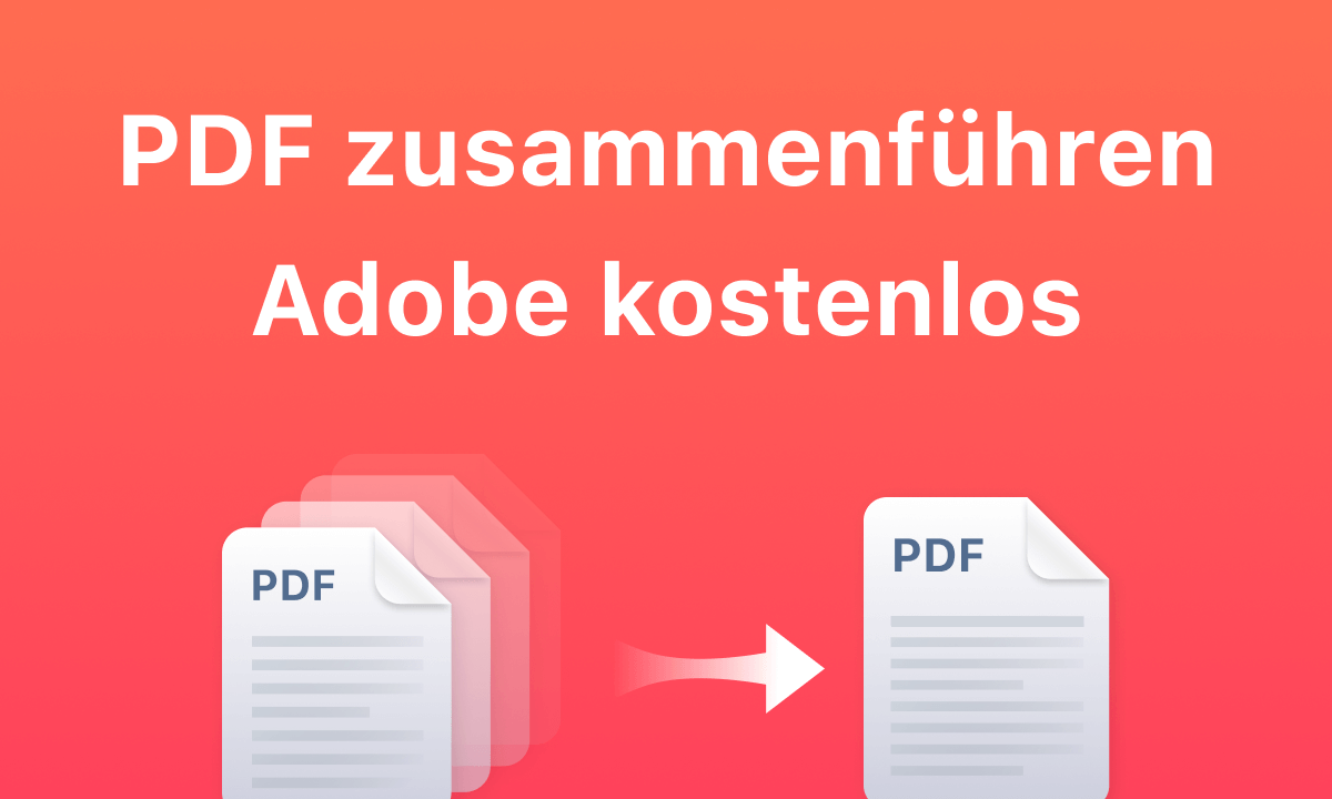 Wie man PDF in Adobe Acrobat kostenlos kombiniert