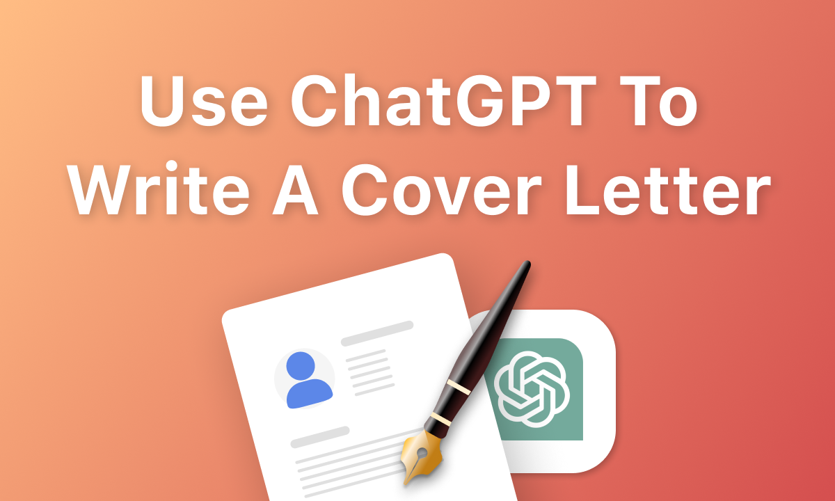 How To Use ChatGPT to Write a Cover Letter