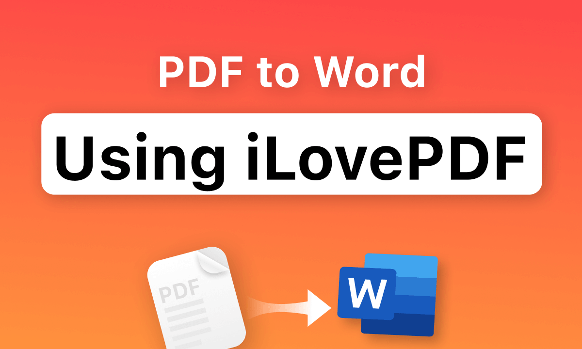 How to Convert PDF to Word iLovePDF