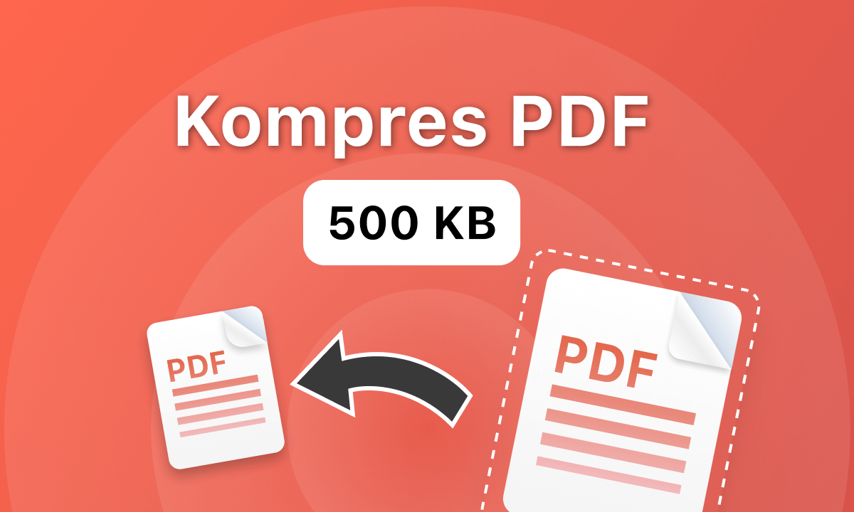Cara Mengurangi Ukuran File PDF di Bawah 500 KB Secara Gratis