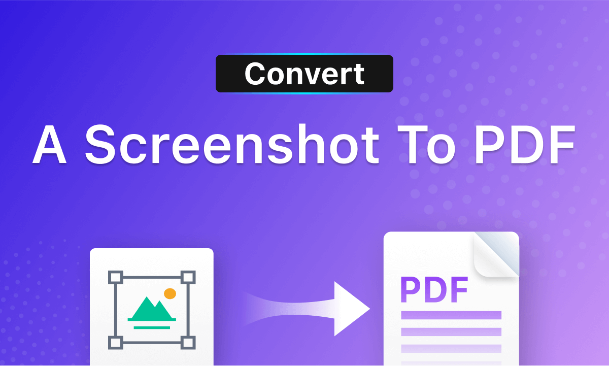 How to Convert a Screenshot to PDF