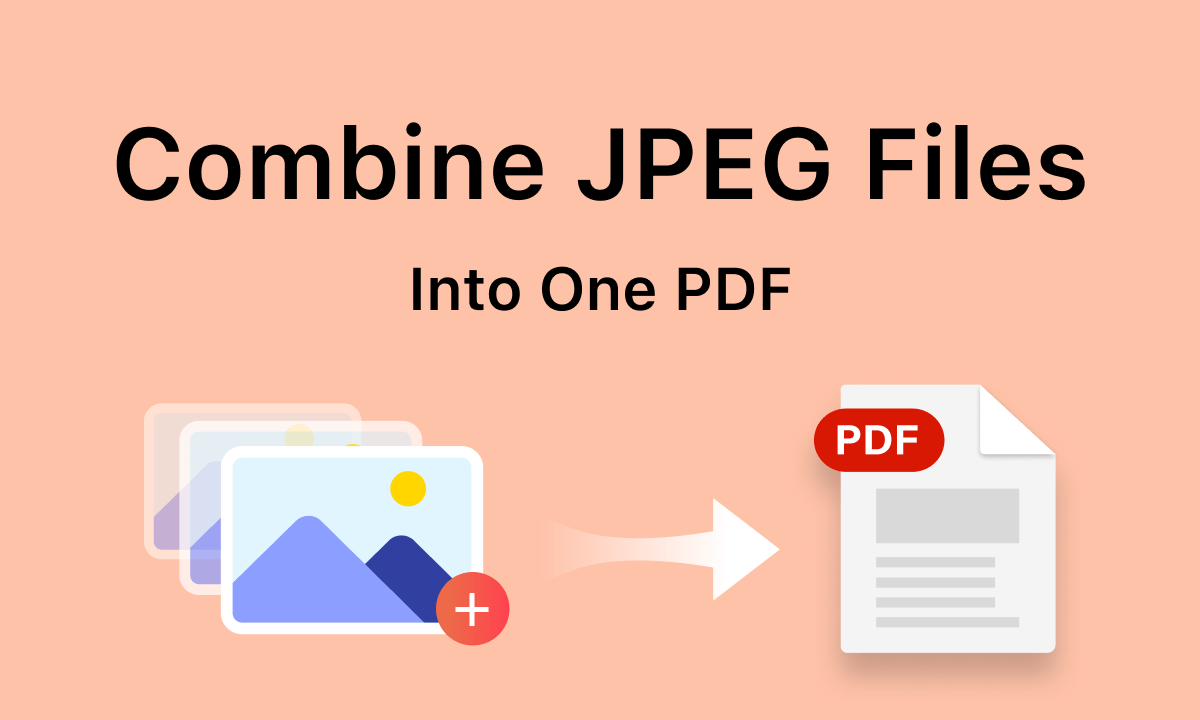 How To Combine Multiple JPEGs Into One PDF