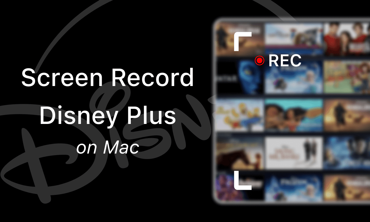 How to Screen Record Disney Plus on Mac